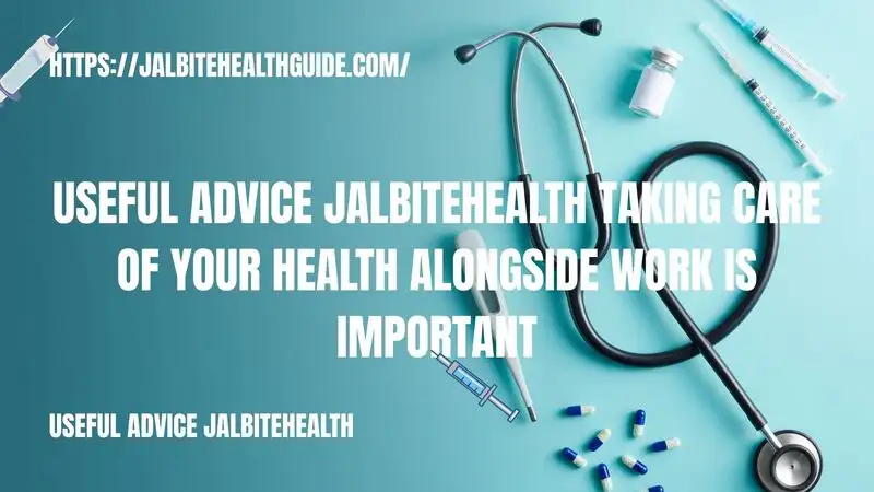 useful advice jalbitehealth