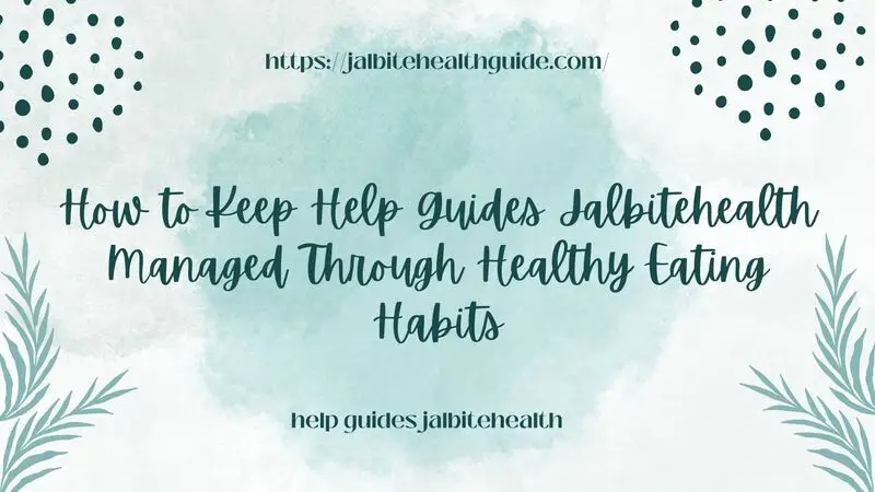 help guides jalbitehealth